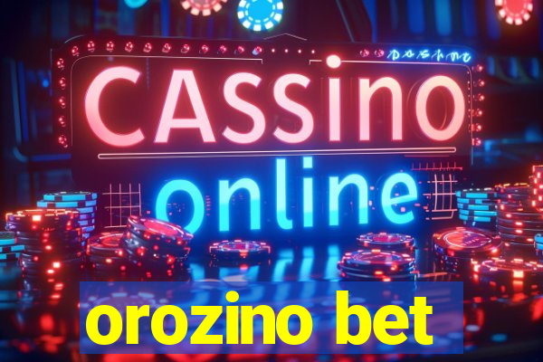 orozino bet